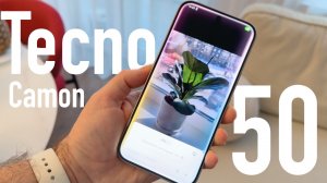 Tecno Camon 50 обзор. 15 плюсов и 4 минуса