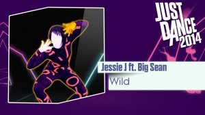 Just Dance 2014 - Wild by Jessie J Ft. Big Sean