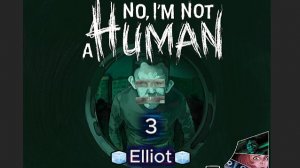 КЧС-типо помощники(хотя я не верю, забрали моих людей)за что|No im not a Human 3 часть|*🧊Elliot🧊*