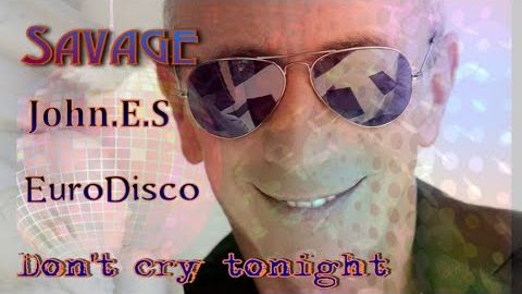 Savage_John.E.S_-_Don_t_cry_tonight_The_official_remix_