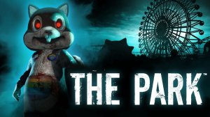 The Park®. История, страшная свои содержанием, а не скримерами или расчлененкой.