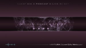 MIXTURA [Live Dj's Webcast] - MELODIC HOUSE & TECHNO #2603