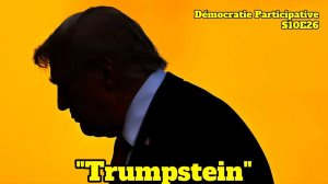 Démocratie Participative S10E26 : "Trumpstein" [Flokossama]