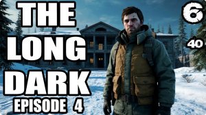 The Long Dark.Эпизод 4.Прохождение.