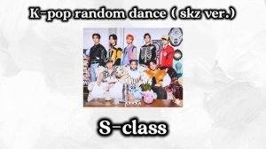K-pop random dance ( skz ver.)