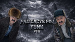 Dj VOID - PRO CACYE NAHUI PISI FUNK [Har1zma Release]