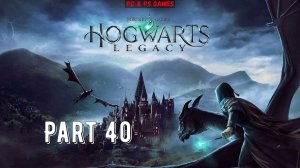 Hogwarts Legacy Part 40