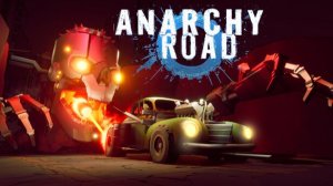 Anarchy Road — постапокалиптическая гоночная экшн-игра - ГЕЙМПЛЕЙ