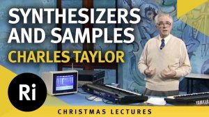 Charles Taylor's 1989 Christmas Lectures 5/5: Scales, Synthesizers and Samples