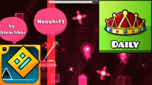 Почему так коротко??? Neoshift by bleachboi (Daily Level)