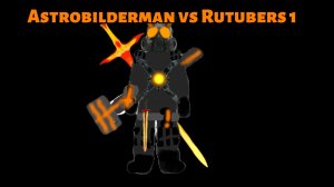 Astrobuilderman vs Rutubers (чит опис)