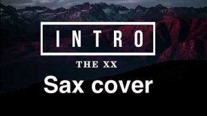 The XX - Intro (sax cover)