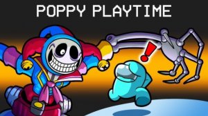 Поппи Плейтайм и АМОНГ АС Мультик прикол все серии - Poppy Playtime Among Us