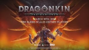 Dragonkin The Banished — обзорный трейлер PS5