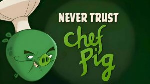 Best of Angry Birds Toons Never Trust Chef Pig