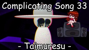 Friday Night Funkin’: - 𝐓𝐚𝐢𝐦𝐮𝐫𝐞𝐬𝐮 - Complicating Song 33! (175K+ NOTES)