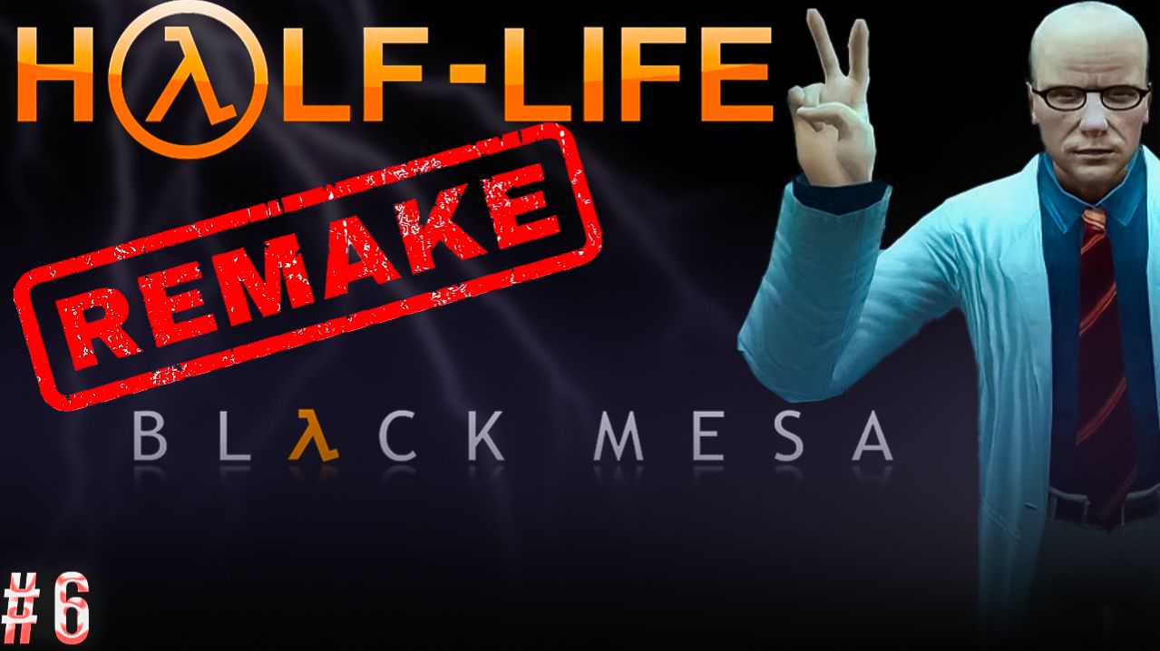 #6 HALF LIFE 1 REMAKE BLACK MESA