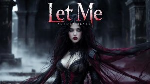 Let Me – Gothic Metal Anthem of Untamed Freedom