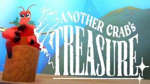 Another Crab's Treasure / СТРИМ 10