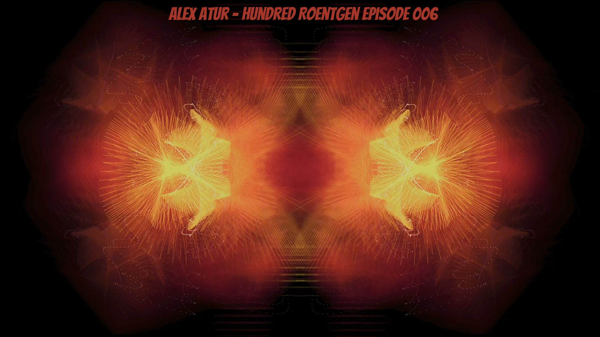 Alex Atur - Hundred Roentgen Episode 006