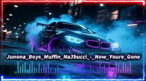 Junona_Boys_Muffin_Na3bucci_-_Now_Youre_Gone