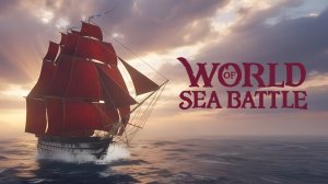 World of Sea Battle - Путь Новичка - Корабли Пираты и Море - Часть 3