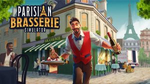 PARISIAN BRASSERIE SIMULATOR ОБЗОР ИГРЫ