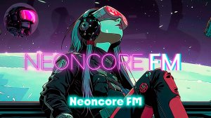 🌃2098 Escaping Reality🌆Cyberpunk,Synthwave_NE💿NCORE FM_26-02-2026