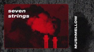 Mushmellow — Seven Strings