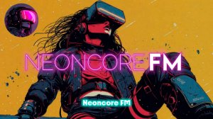 🌃2042 The Sun Got Hacked🌆Cyberpunk,Synthwave_NE💿NCORE FM_10-03-2026