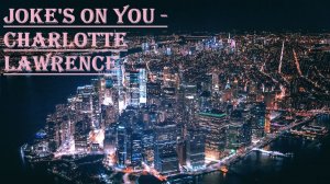 Joke's on You - Charlotte Lawrence (cover)