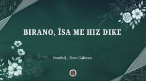 Birano, Îsa me hiz dike