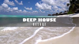DEEP HOUSE RESORT 2026 / МУЗЫКА ВАШЕГО ЛЕТА, ПОГРУЖЕНИЕ 365 ДНЕЙ В ГОДУ! #дипхаус #релакс #лето