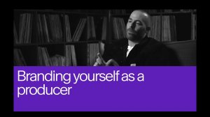 19. Branding Yourself as Producer