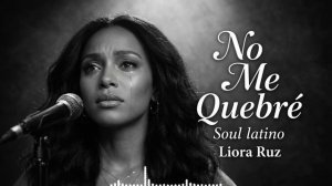 No Me Quebré - Liora Ruz | Blues Latino