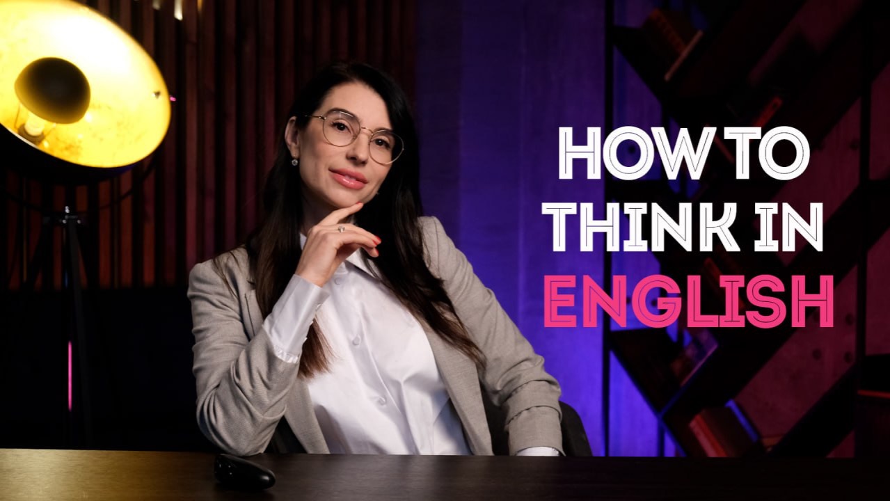 How To Think In English