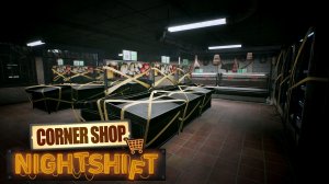 РАСШИРЕНИЕ МАГАЗИНА - Corner Shop: NightShift #3