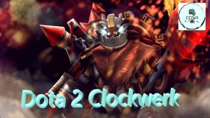 СТРИМ ГАЙД Dota 2 Дота 2 Clockwerk Часовщик КЛОК Рейтинг Прямой Эфир 1