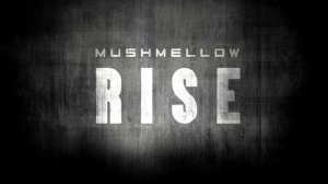 Mushmellow - Rise