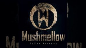 Mushmellow — Came back