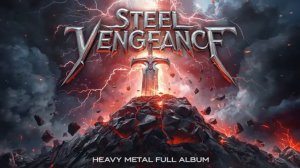 STEEL VENGEANCE Extreme Heavy Metal Full Album