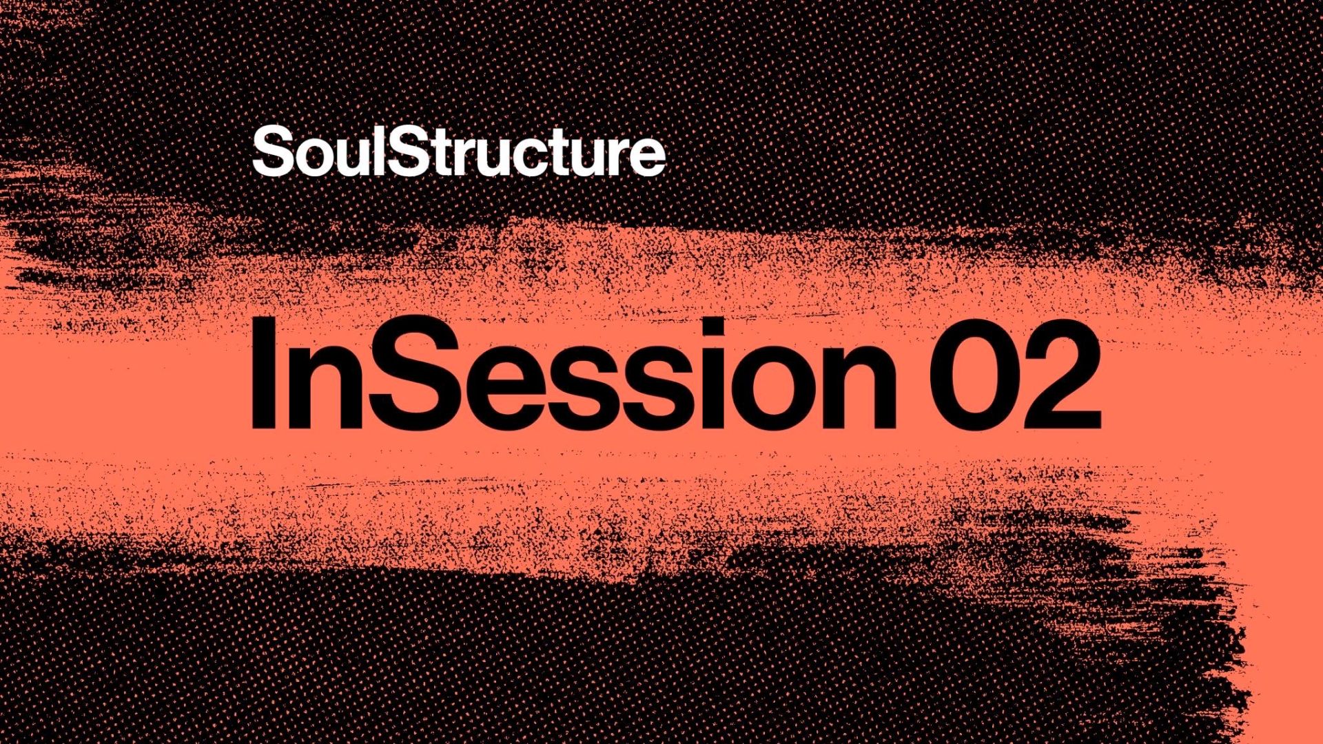 SoulStructure - InSession 02