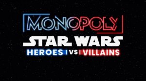 Трейлер Monopoly: Star Wars Heroes vs. Villains
