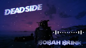 Deadside - Рыбалка на лодке (music)
