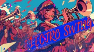 Explosive Electro Swing Jazz Parade!