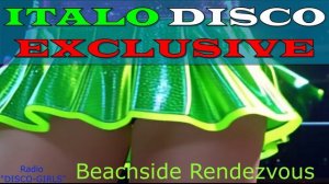 DISCO-GIRLS - Beachside Rendezvous / Итало Диско / Евродиско / Дискотека 80-х / New Italo Disco