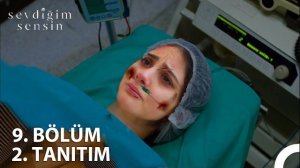 Sevdiğim Sensin 9. Bölüm 2. / Ты тот кого я люблю спойлер 9 серии