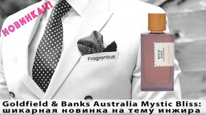 Goldfield & Banks Mystic Bliss