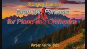 Dramatic Fantasia for Piano and Orchestra Sergey Kalinin © 2026