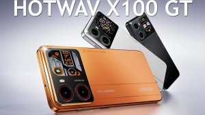Hotwav X100 GT первый обзор на русском
